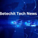 betechit tech news